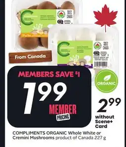 Sobeys COMPLIMENTS ORGANIC Whole White or Cremini Mushrooms offer