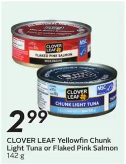 Sobeys CLOVER LEAF Yellowfin Chunk Light Tuna or Flaked Pink Salmon offer