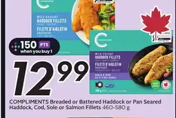Sobeys COMPLIMENTS Breaded or Battered Haddock or Pan Seared Haddock, Cod, Sole or Salmon Fillets offer