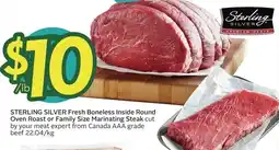 Sobeys Sterling silver fresh boneless inside round oven roast or family size marinating steak offer