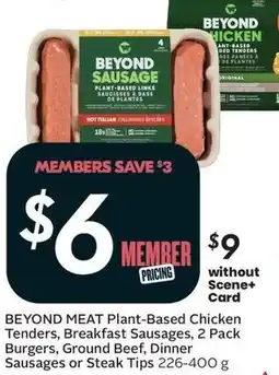 Sobeys Beyond meat plant-based chicken tenders, breakfast sausages, 2 pack burgers, ground beef, dinner sausages or steak tips offer