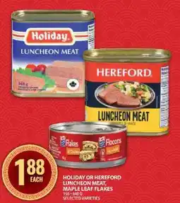 Food Basics Holiday or Hereford Luncheon Meat, Maple Leaf Flakes offer