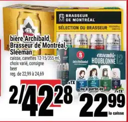 Super C BIÈRE ARCHIBALD, BRASSEUR DE MONTRÉAL, SLEEMAN offer