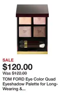 Sephora TOM FORD Eye Color Quad Eyeshadow Palette for Long-Wearing & Buildable Color offer