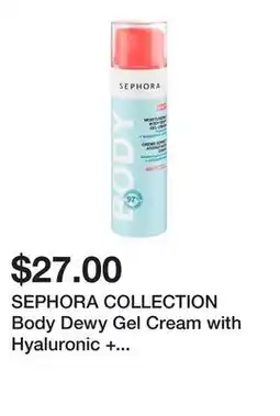 Sephora SEPHORA COLLECTION Body Dewy Gel Cream with Hyaluronic + Polyglutamic Acid offer