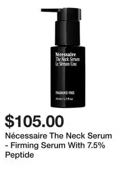 Sephora Nécessaire The Neck Serum - Firming Serum With 7.5% Peptide offer