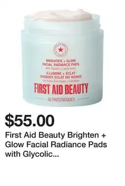 Sephora First Aid Beauty Brighten + Glow Facial Radiance Pads with Glycolic + Lactic Acids offer