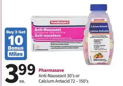 Pharmasave Pharmasave Anti-Nauseant 30's or Calcium Antacid 72 – 150's offer