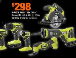 Home Depot 6-PIECE RYOBI 18V ONE+ COMBO KIT (1) 4.0AH, (1) 1.5AH BATTERIES & CHARGER offer