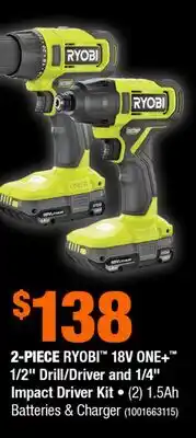 Home Depot 2-PIECE RYOBI 18V ONE+ 1/2 DRILL/DRIVER AND 1/4 IMPACT DRIVER KIT (2) 1.5AH BATTERIES & CHARGER offer