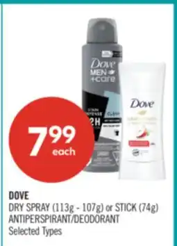 Shoppers Drug Mart DOVE DRY SPRAY (113g - 107g) or STICK (74g) ANTIPERSPIRANT/DEODORANT offer