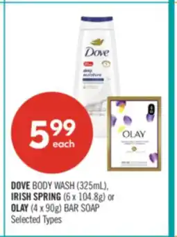 Shoppers Drug Mart DOVE BODY WASH (325mL), IRISH SPRING (6 x 104.8g) or OLAY (4 x 90g) BAR SOAP offer