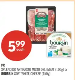 Shoppers Drug Mart PC SPLENDIDO ANTIPASTO MISTO DELI MEAT (100g) or BOURSIN SOFT WHITE CHEESE (150g) offer