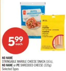 Shoppers Drug Mart NO NAME STRINGABLE MARBLE CHEESE SNACK (16's), NO NAME or PC SHREDDED CHEESE (320g) offer