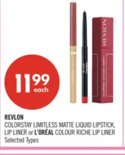Shoppers Drug Mart REVLON COLORSTAY LIMITLESS MATTE LIQUID LIPSTICK, LIP LINER or L'ORÉAL COLOUR RICHE LIP LINER offer