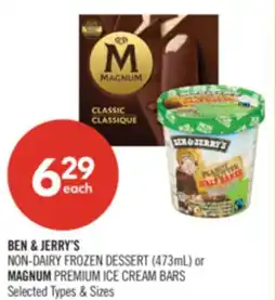 Shoppers Drug Mart BEN & JERRY'S NON-DAIRY FROZEN DESSERT (473mL) or MAGNUM PREMIUM ICE CREAM BARS offer