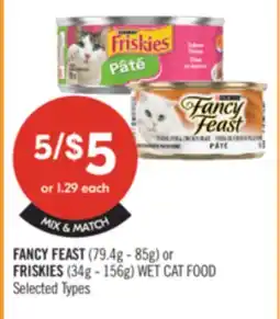 Shoppers Drug Mart FANCY FEAST (79.4g - 85g) or FRISKIES (34g - 156g) WET CAT FOOD offer
