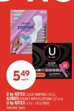 Shoppers Drug Mart U by KOTEX CLICK TAMPONS (16's), ALWAYS POCKET WITH FLEXFOAM (12's) or U by KOTEX (13's - 18's) PADS offer