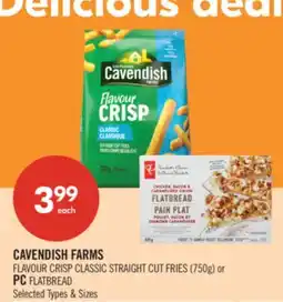 Shoppers Drug Mart CAVENDISH FARMS FLAVOUR CRISP CLASSIC STRAIGHT CUT FRIES (750g) or PC FLATBREAD offer