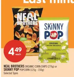 Shoppers Drug Mart NEAL BROTHERS ORGANIC CORN CHIPS (276g) or SKINNY POP POPCORN (125g - 150g) offer