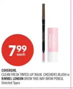 Shoppers Drug Mart COVERGIRL CLEAN FRESH TINTED LIP BALM, CHEEKERS BLUSH or RIMMEL LONDON BROW THIS WAY BROW PENCIL offer
