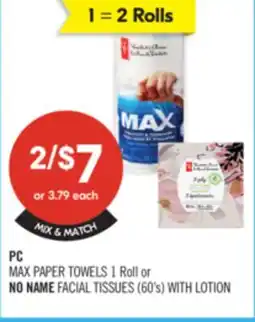 Shoppers Drug Mart PC MAX PAPER TOWELS 1 Roll or NO NAME FACIAL TISSUES (60's) WITH LOTION offer
