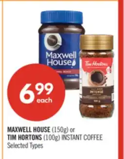 Shoppers Drug Mart MAXWELL HOUSE (150g) or TIM HORTONS (100g) INSTANT COFFEE offer