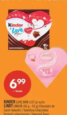 Pharmaprix KINDER LOVE MINI (107 g) ou/or LINDT LINDOR (60 g - 63 g) Valentine Chocolates offer