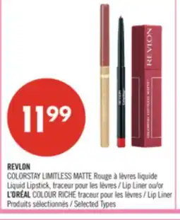Pharmaprix REVLON COLORSTAY LIMITLESS MATTE Liquid Lipstick, Lip Liner or L'ORÉAL COLOUR RICHE Lip Liner offer