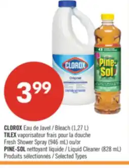 Pharmaprix CLOROX Bleach (1,27 L) TILEX Fresh Shower Spray (946 mL) or PINE-SOL Liquid Cleaner (828 mL) offer