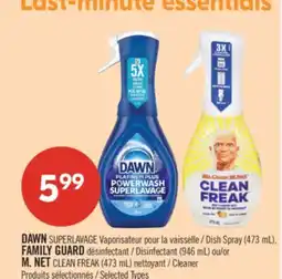Pharmaprix DAWN Dish Spray (473 mL), FAMILY GUARD Disinfectant (946 mL) or M. NET CLEAN FREAK (473 mL) Cleaner offer