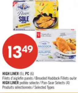 Pharmaprix HIGH LINER (5), PC (6) Breaded Haddock Fillets or HIGH LINER Pan-Sear Selects (4) offer