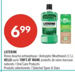 Pharmaprix LISTERINE Antiseptic Mouthwash HELLO or TOM'S OF MAINE Oral Care Products offer