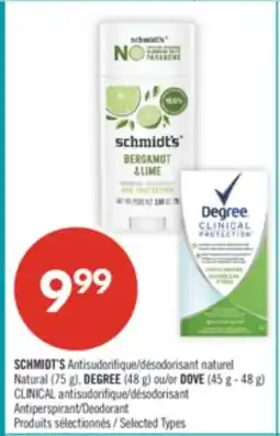 Pharmaprix SCHMIDT'S Natural (75 g), DEGREE (48 g) or DOVE (45 g - 48 g) CLINICAL Antiperspirant/Deodorant offer