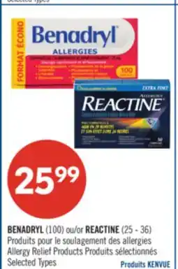 Pharmaprix BENADRYL (100) ou/or REACTINE (25 – 36) Allergy Relief Products offer