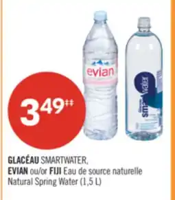 Pharmaprix GLACÉAU SMARTWATER, EVIAN or Natural Spring Water (1,5 L) offer