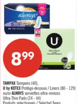 Pharmaprix TAMPAX Tampons (40), U by KOTEX Liners (80 - 129) or ALWAYS Ultra Thin Pads (24 - 44) offer