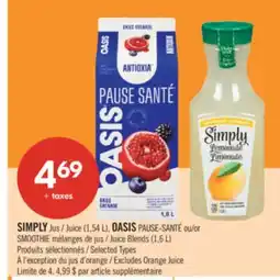 Pharmaprix SIMPLY Juice (1,54 L), OASIS PAUSE-SANTÉ or SMOOTHIE Juice Blends (1,6 L) offer