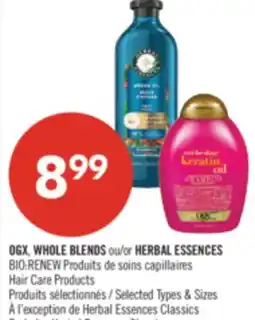 Pharmaprix OGX, WHOLE BLENDS or HERBAL ESSENCES BIO:RENEW Hair Care Products offer