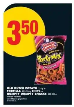 No Frills OLD DUTCH POTATO or TORTILLA CHIPS or HUMPTY DUMPTY SNACKS offer