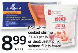 Loblaws PC white cooked shrimp or seaquest pink salmon fillets offer