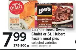 Loblaws Lou's entrées, Swiss Chalet or St. Hubert frozen meat pies offer