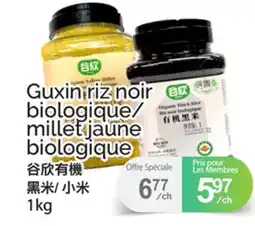 T&T Supermarket GUXIN RIZ NOIR BIOLOGIQUE/MILLET JAUNE BIOLOGIQUE offer