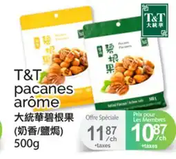 T&T Supermarket T&T PACANES ARÔME offer