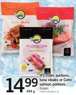 Loblaws IFC mahi portions, tuna steaks or Coho salmon portions frozen offer