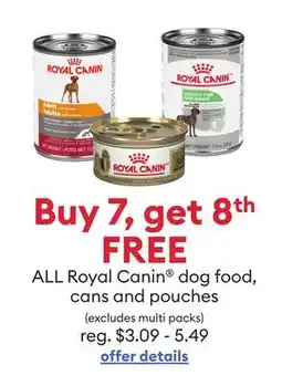 Petsmart Buy 7, get 8th FREE ALL Royal Canin cat food cans and pouches (excludes multi packs) offer