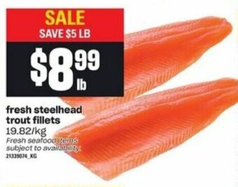 Zehrs Markets Fresh steelhead trout fillets offer