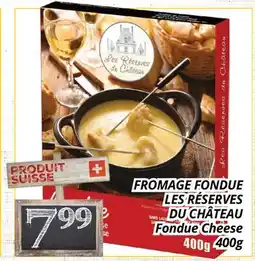 Supermarché PA FROMAGE FONDUE LES RÉSERVES DU CHÂTEAU | Fondue Cheese offer