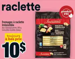 Super C fromages à raclette Irrésistible | Irrésistible raclette cheese offer