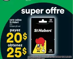 Super C carte cadeau St‑Hubert | St-Hubert gift card offer